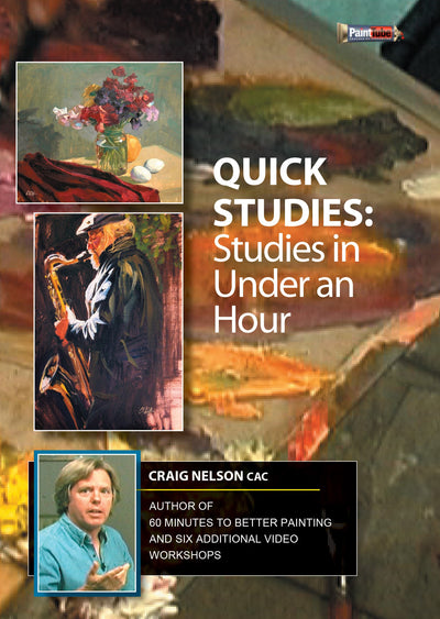 Craig Nelson: Quick Studies - Studies in Under an Hour