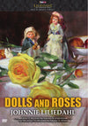 Johnnie Liliedahl: Dolls and Roses