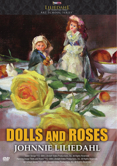 Johnnie Liliedahl: Dolls and Roses