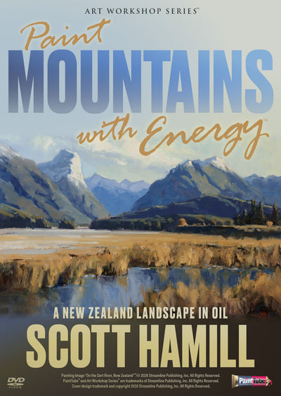 Scott Hamill: PAINT MOUNTAINS WITH ENERGY - A New Zealand Landscape in Oil