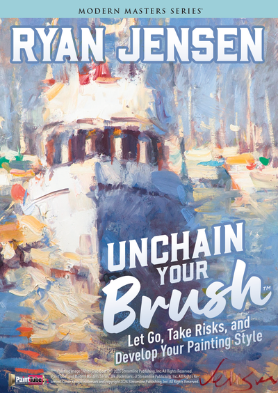 Ryan Jensen: UNCHAIN YOUR BRUSH - Let Go, Take Risks, and Develop Your Style Let Go, Take Risks, and Develop Your Style