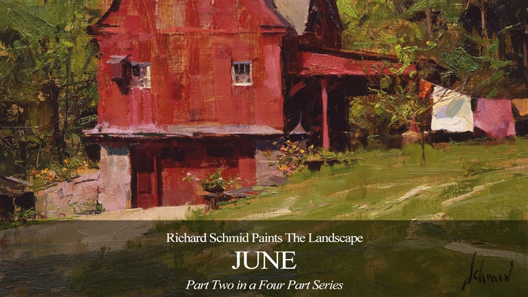 Richard Schmid Paints the Landscape - June