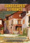 Johnnie Liliedahl: Landscapes of France