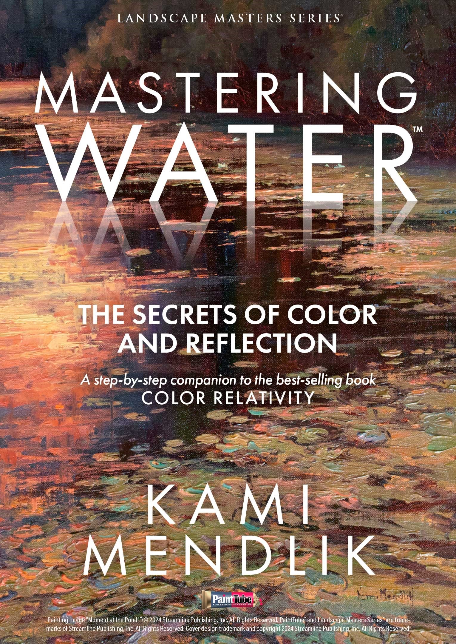 Kami Mendlik: Mastering Water: The Secrets of Color and Reflection