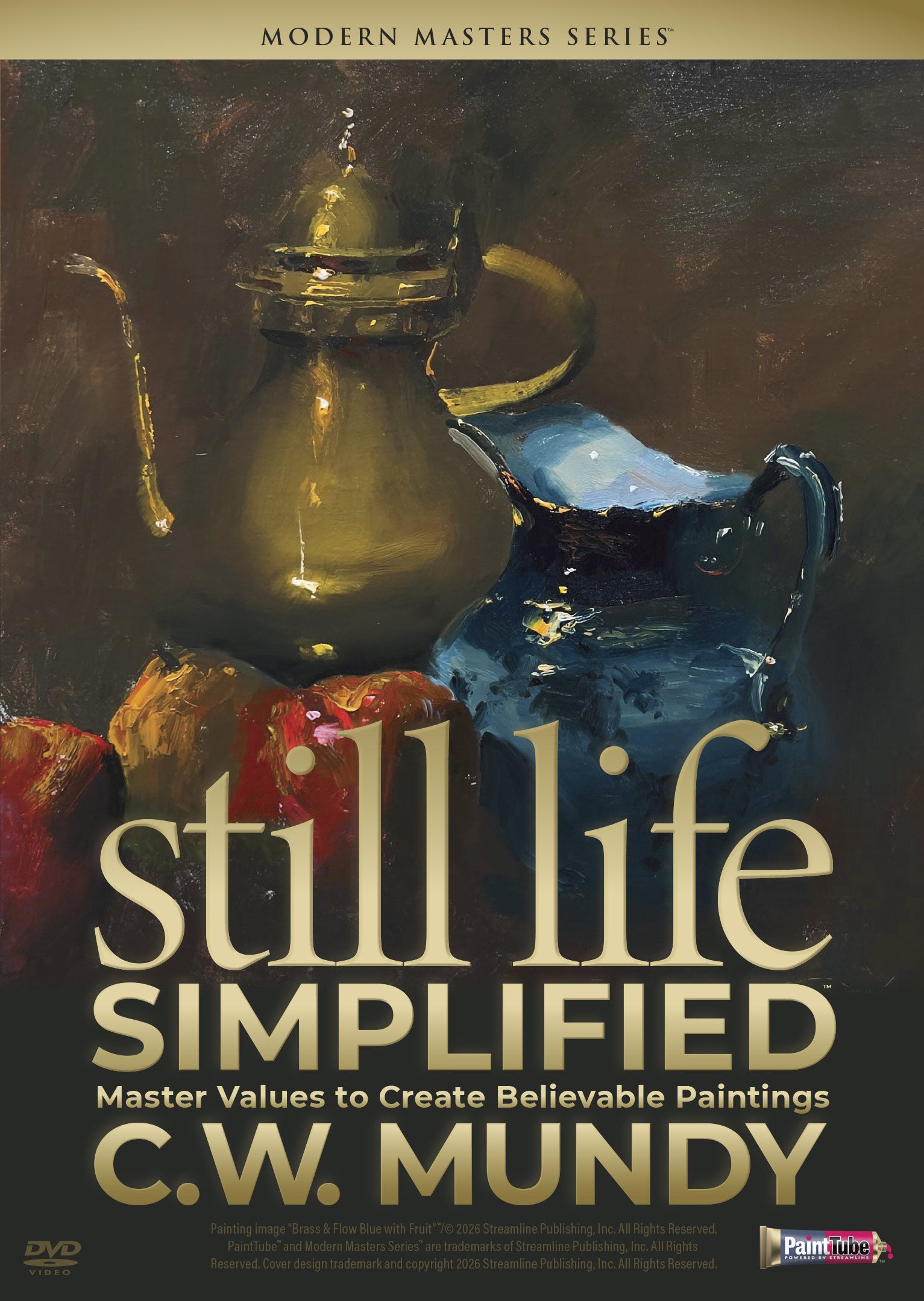 C.W. Mundy: Still Life Simplified - Master Values to Create Believable Paintings