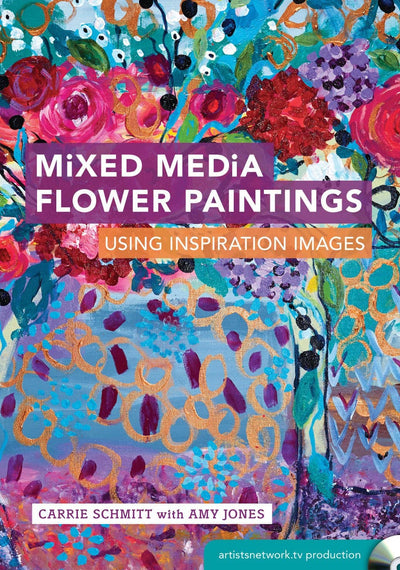 Carrie Schmitt and Amy Jones: Mixed Media Flower Paintings