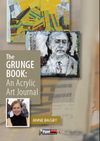 Anne Bagby: The Grunge Book: An Acrylic Art Journal