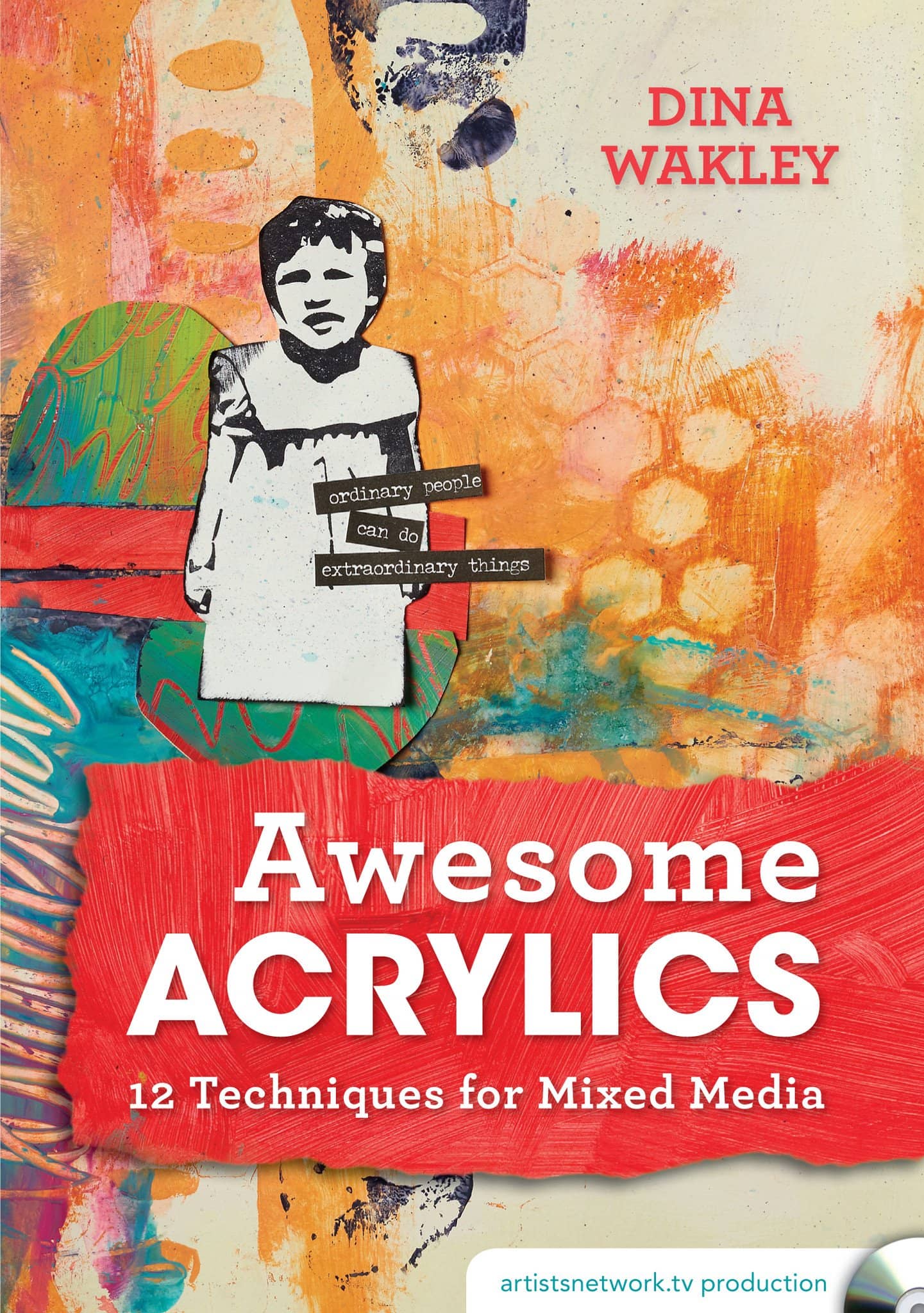 Dina Wakley: Awesome Acrylics - 12 Techniques for Mixed Media