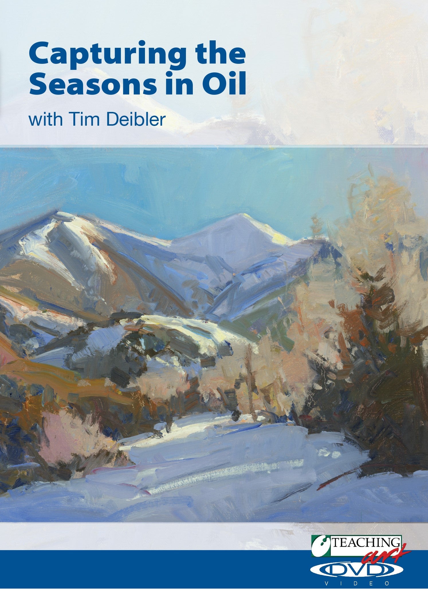 Tim Deibler: Capturing the Seasons in Oil