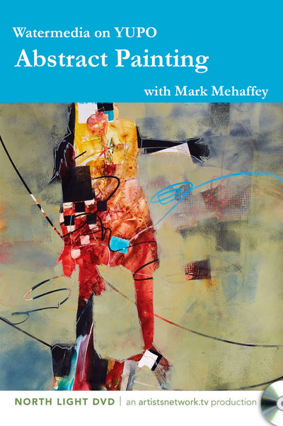 Mark Mehaffey: Watermedia on Yupo - Abstract Painting