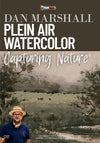 Dan Marshall: Plein Air Watercolor: Capturing Nature