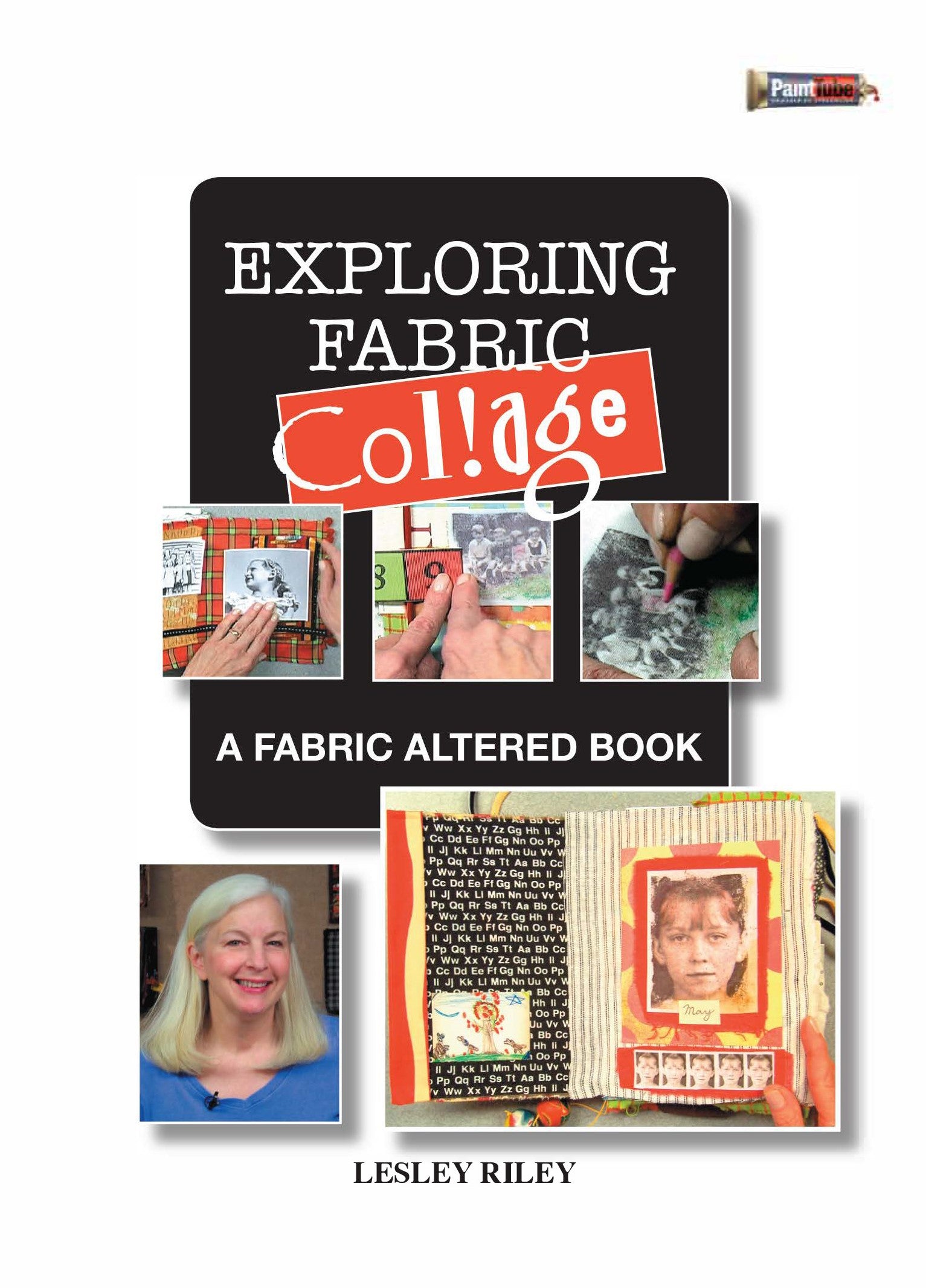 Lesley Riley: Exploring Fabric Collage