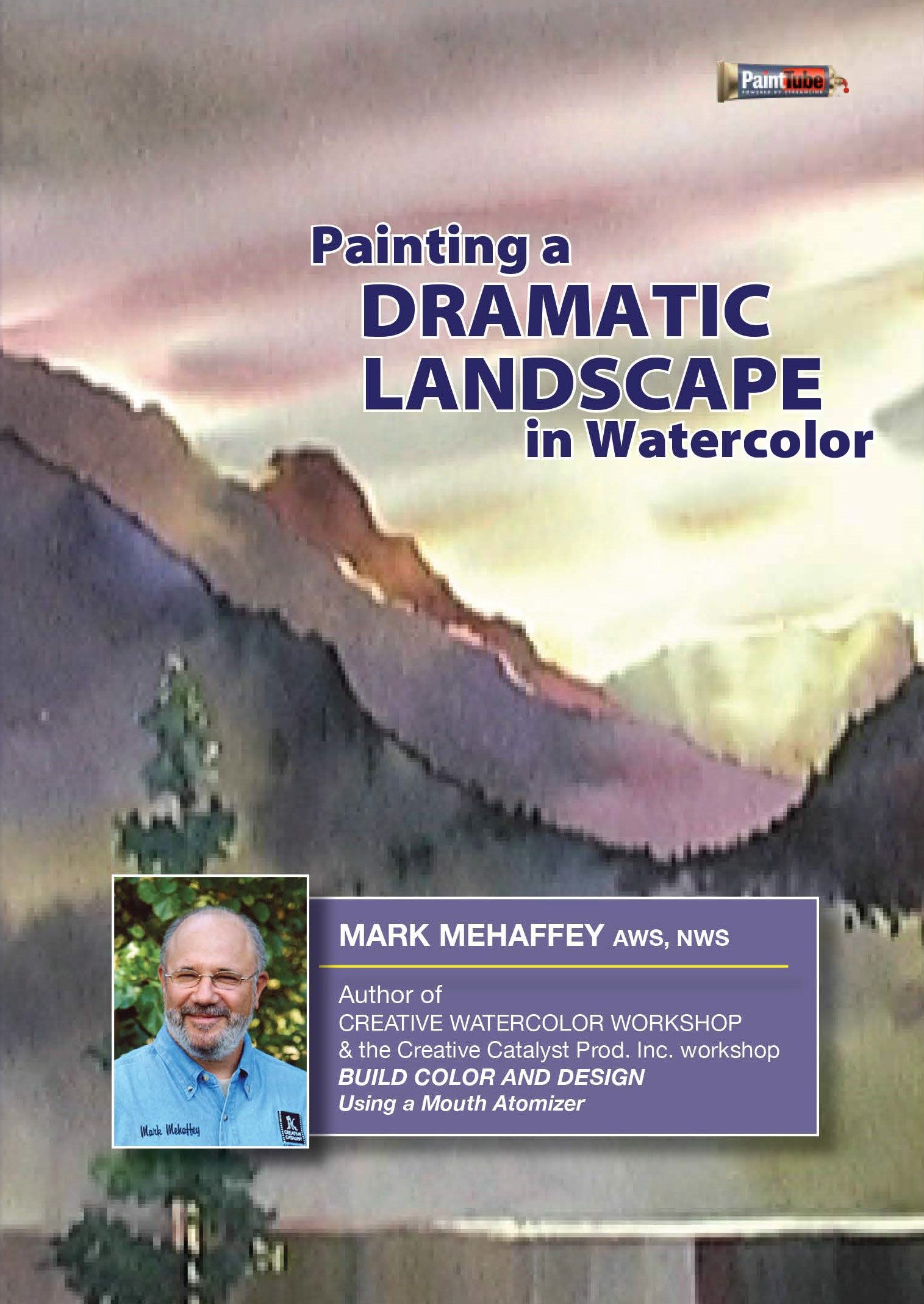 Mark Mehaffey: Painting a Dramatic Landscape in Watercolor