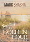 Mark Shasha: Painting the Golden Hour