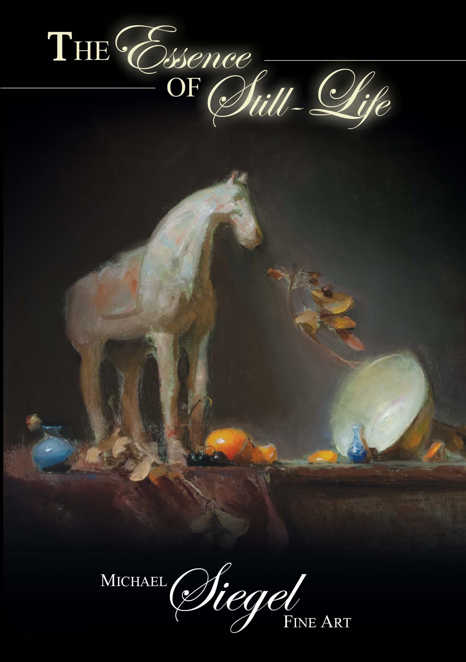 Michael Siegel: The Essence of Still Life